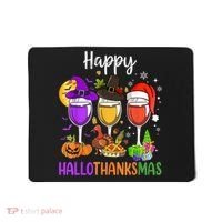 Halloween Thanksgiving Christmas Happy Hallothanksmas Wine Mousepad thumb 0