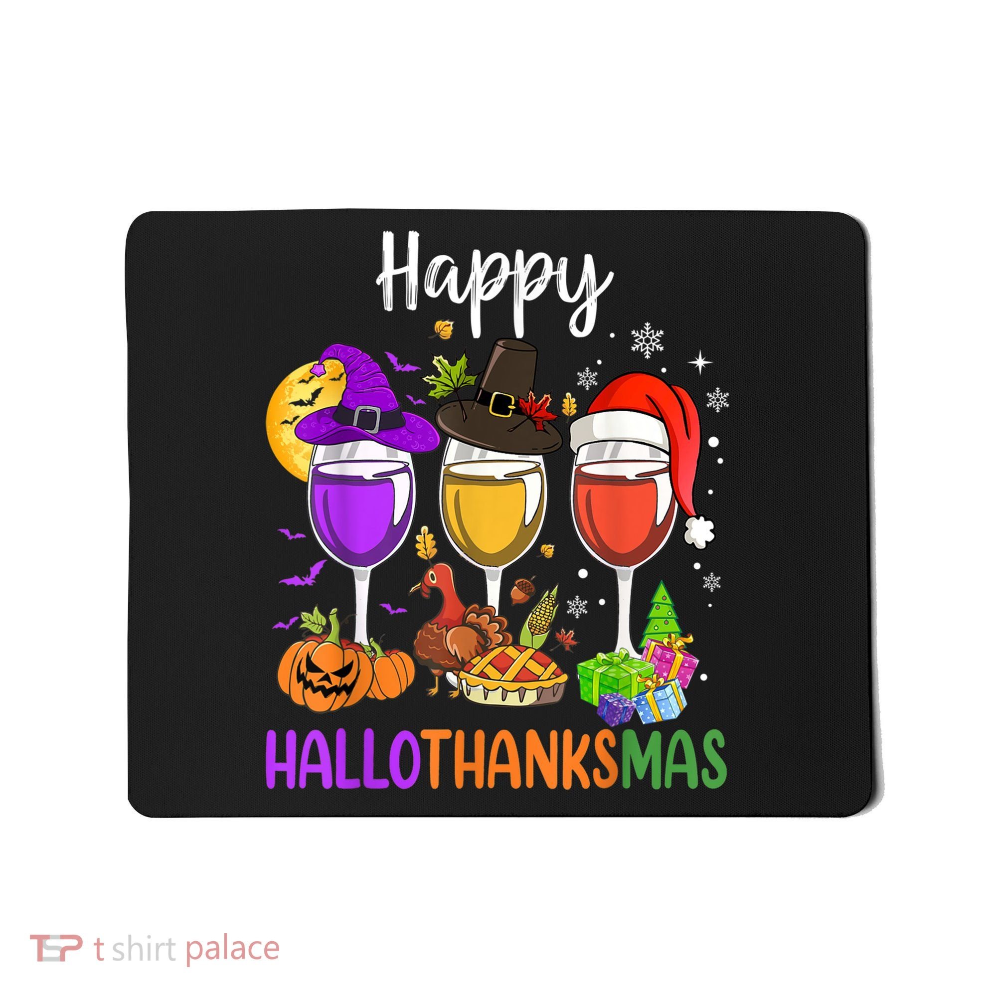 Halloween Thanksgiving Christmas Happy Hallothanksmas Wine Mousepad