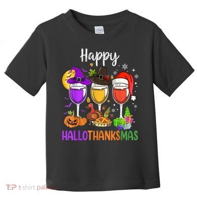Halloween Thanksgiving Christmas Happy Hallothanksmas Wine Toddler T-Shirt