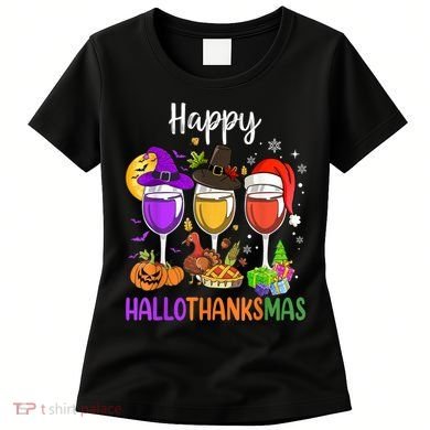 Halloween Thanksgiving Christmas Happy Hallothanksmas Wine Women's T-Shirt