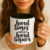 Hard Times Call For Hard Liquor Funny Sarcastic Coffee Mug thumb 3