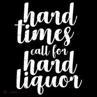 Hard Times Call For Hard Liquor Funny Sarcastic Coaster thumb 2