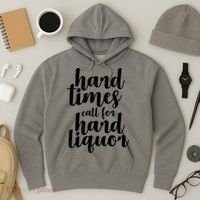 Hard Times Call For Hard Liquor Funny Sarcastic Hoodie thumb 3