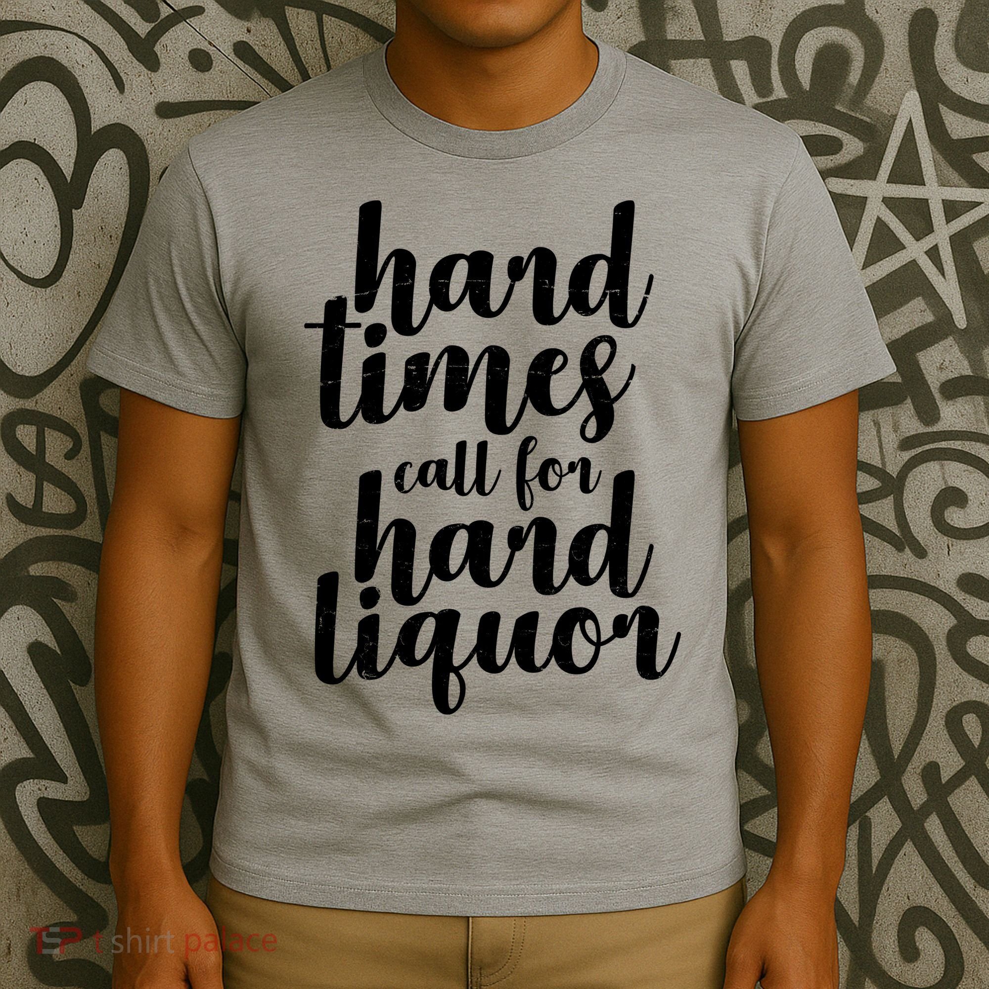 Hard Times Call For Hard Liquor Funny Sarcastic T-Shirt