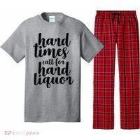 Hard Times Call For Hard Liquor Funny Sarcastic Pajama Set thumb 0