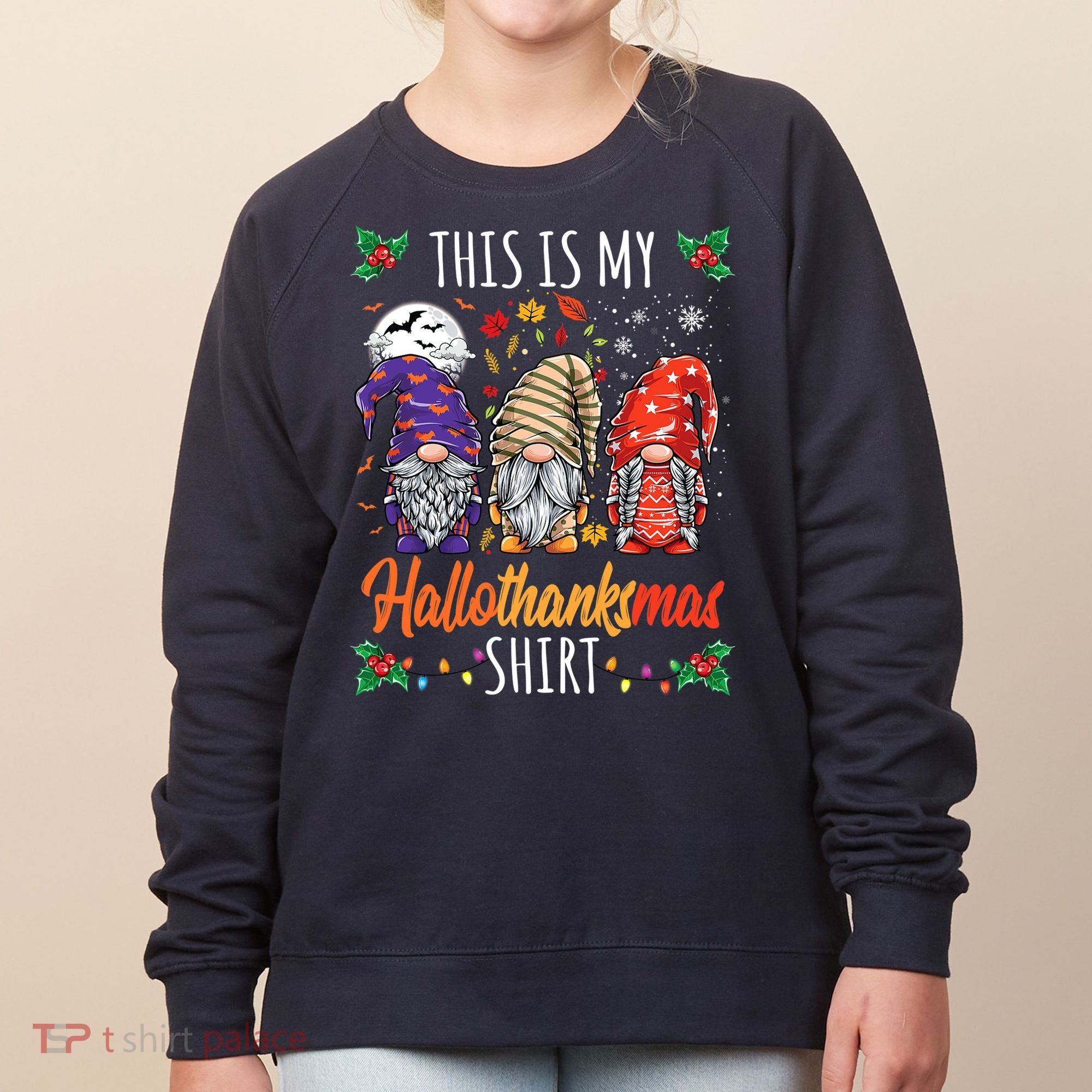 Halloween Thanksgiving Christmas Funny Hallothanksmas Gnomes Women's Sweatshirt
