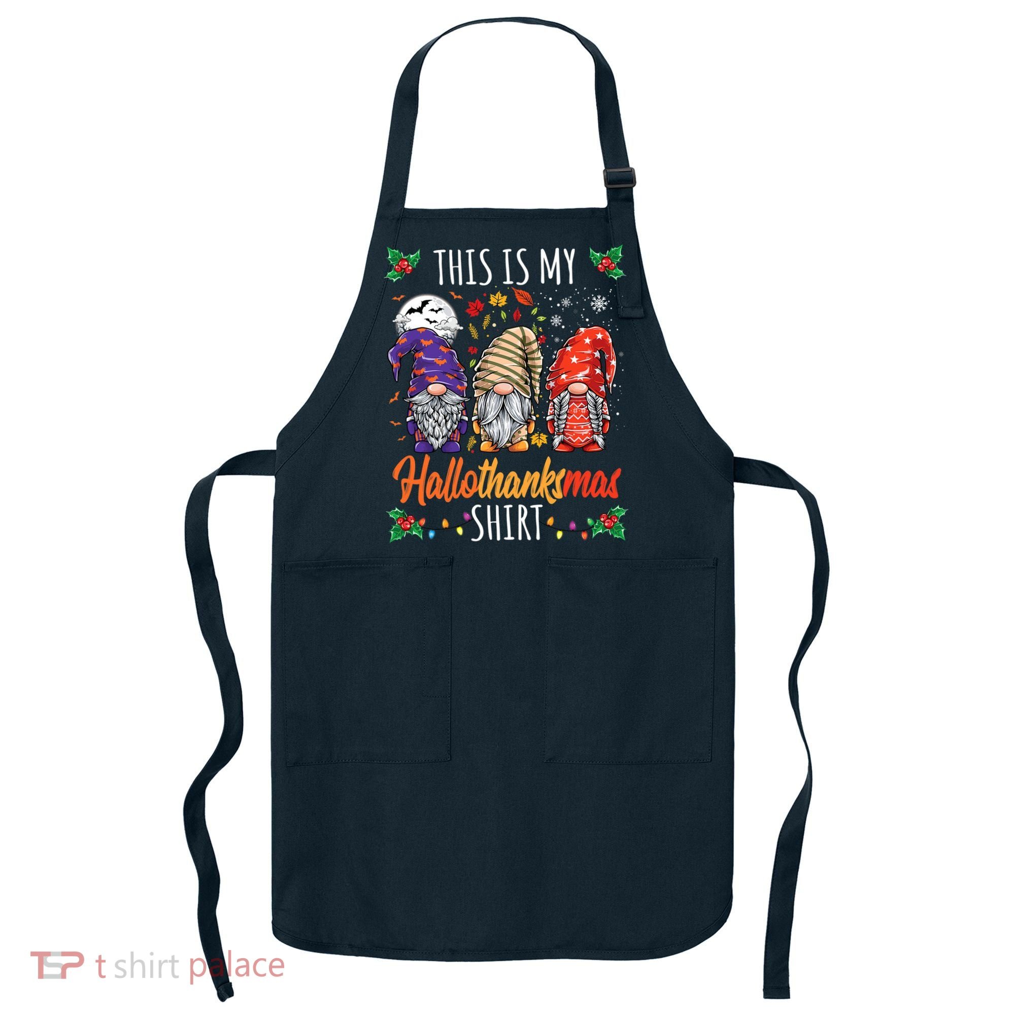 Halloween Thanksgiving Christmas Funny Hallothanksmas Gnomes Apron