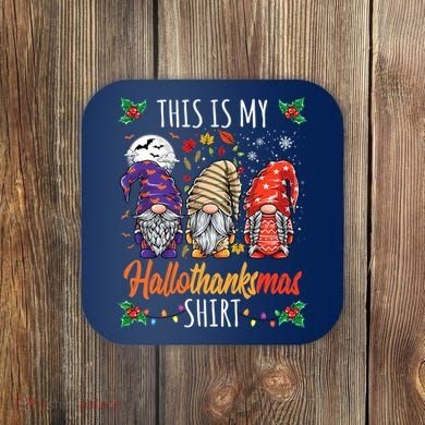 Halloween Thanksgiving Christmas Funny Hallothanksmas Gnomes Coaster