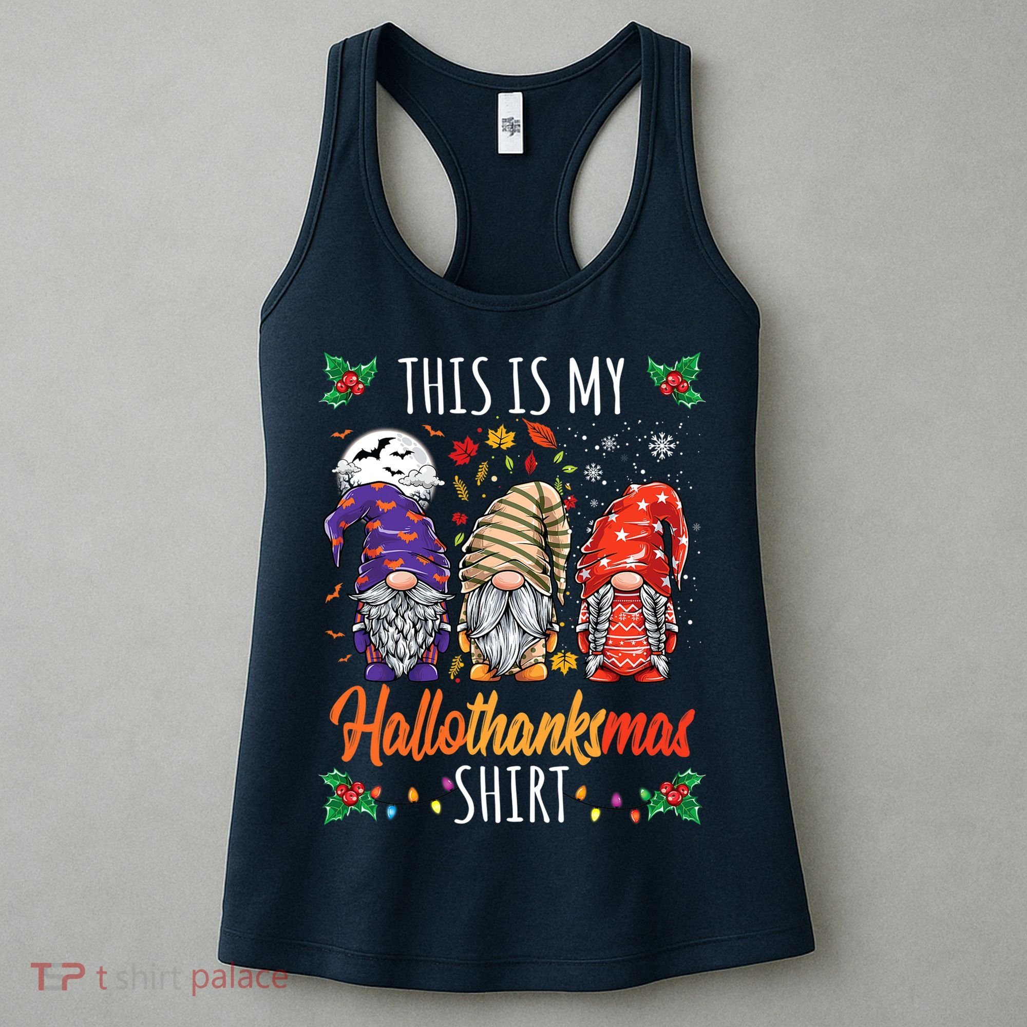 Halloween Thanksgiving Christmas Funny Hallothanksmas Gnomes Women's Tank Top