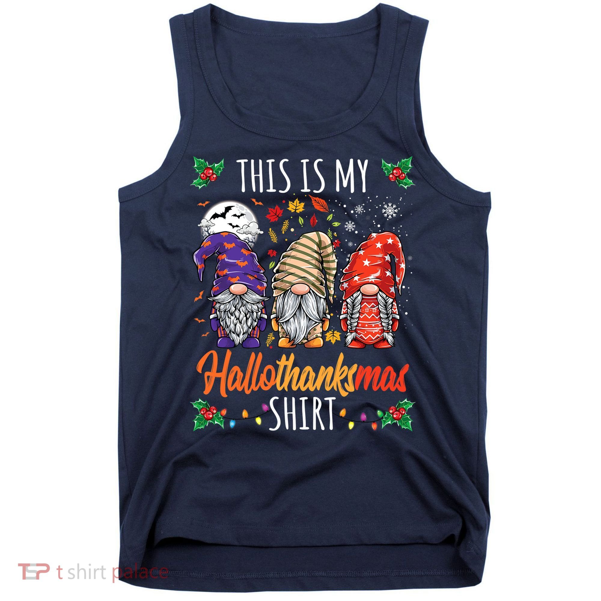 Halloween Thanksgiving Christmas Funny Hallothanksmas Gnomes Tank Top