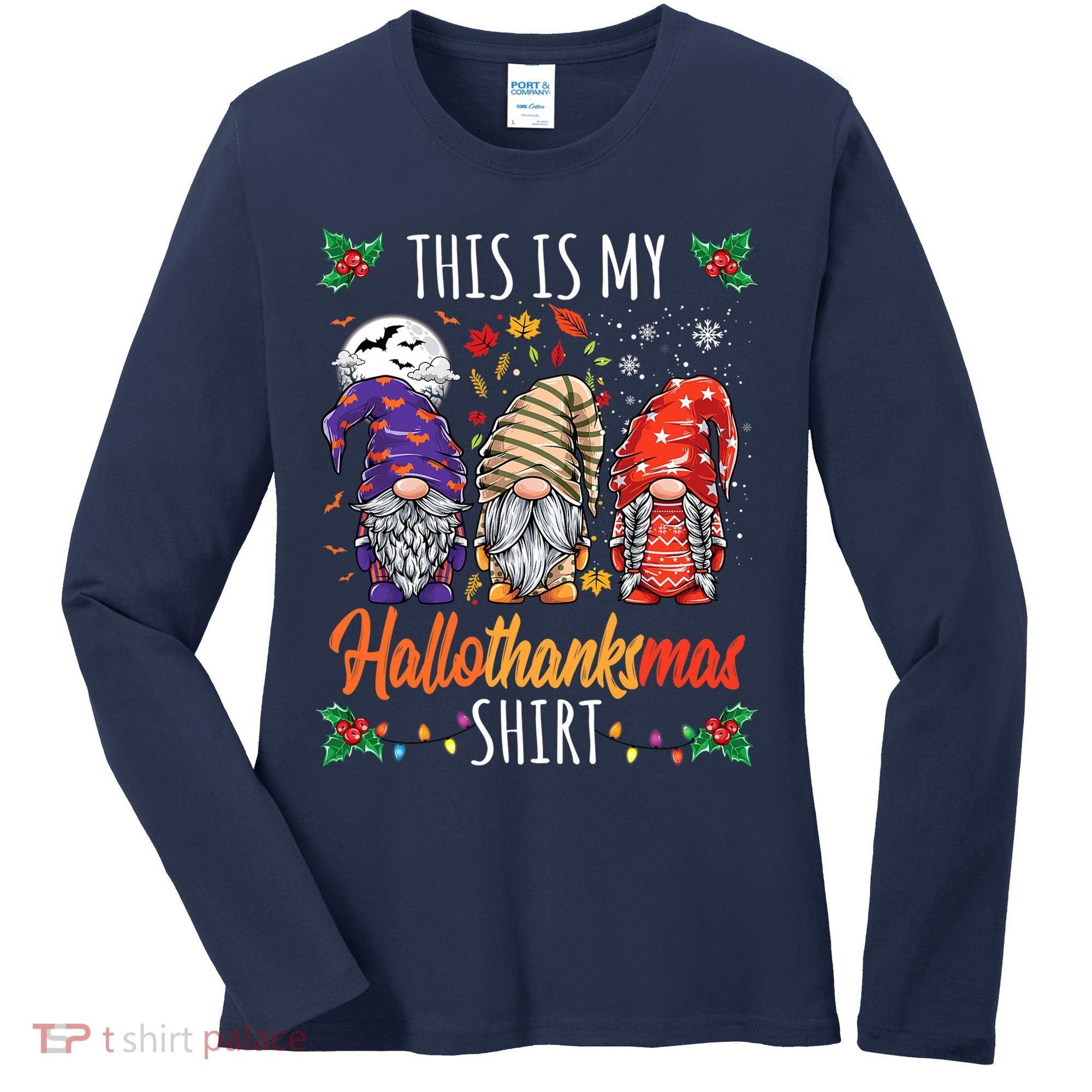 Halloween Thanksgiving Christmas Funny Hallothanksmas Gnomes Women's Long Sleeve Shirt