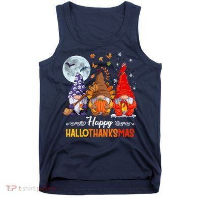 Halloween Thanksgiving Christmas Happy HalloThanksMas Gnomes Tank Top