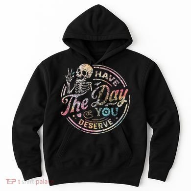 Have The Day You Deserve Peace Sign Skeleton Hoodie