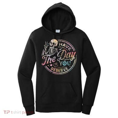 Have The Day You Deserve Peace Sign Skeleton Women's Hoodie