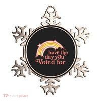 Have The Day You Voted For Funny Ornament thumb 0