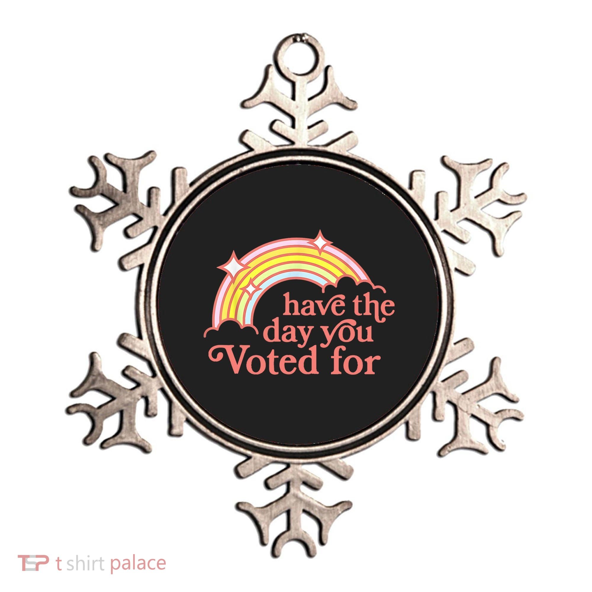 Have The Day You Voted For Funny Ornament