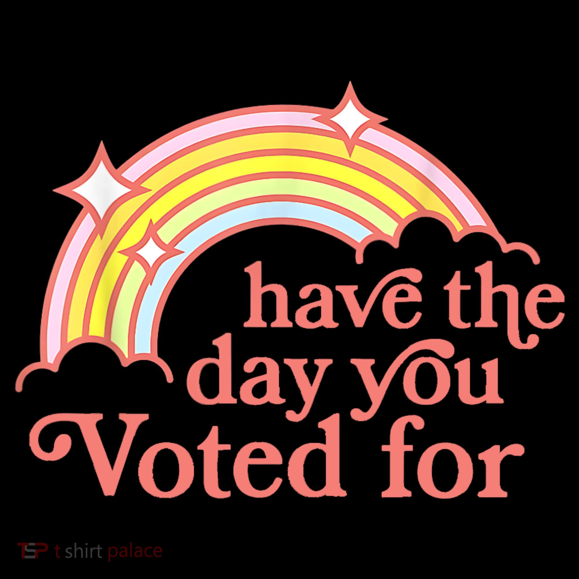 Have The Day You Voted For Funny Tank Top