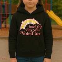 Have The Day You Voted For Funny Kids Hoodie thumb 3