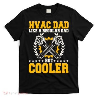 Hvac Technician Dad Mechanic Work Tech Service FatherS Day T-Shirt