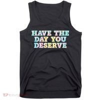 Have The Day You Deserve Women's Cool Motivational Quote Tank Top thumb 0