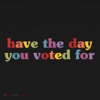 Have The Day You Voted For Coaster thumb 2