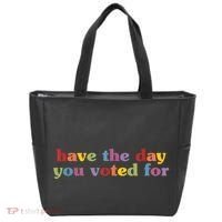 Have The Day You Voted For Tote Bag thumb 0