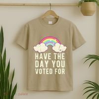 Have The Day You Voted For Quote Cute Vintage Rainbow T-Shirt thumb 2