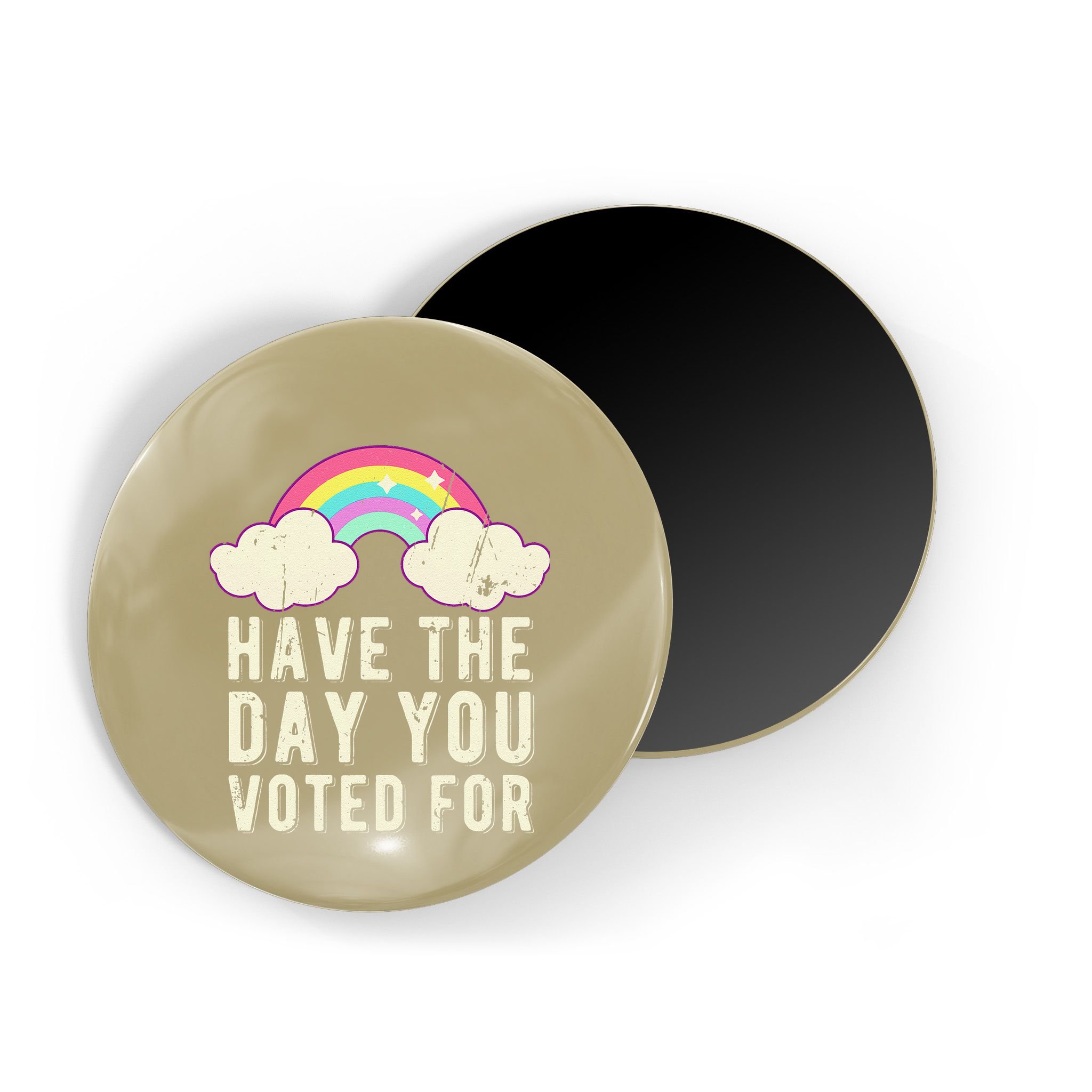 Have The Day You Voted For Quote Cute Vintage Rainbow Magnet