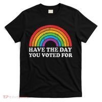 Have The Day You Voted For Rainbow Retro Vintage T-Shirt thumb 0