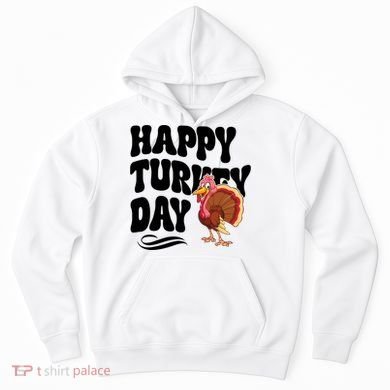 Happy Turkey Day Thanksgiving Holiday Hoodie