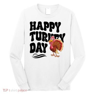 Happy Turkey Day Thanksgiving Holiday Long Sleeve Shirt