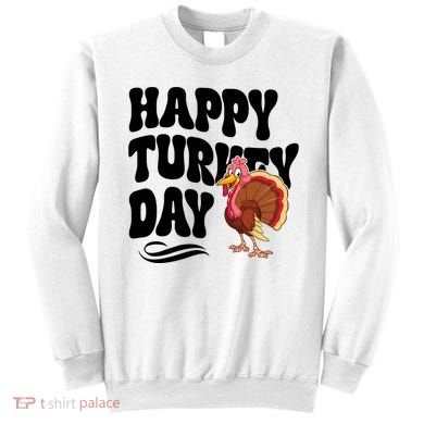 Happy Turkey Day Thanksgiving Holiday Sweatshirt