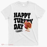 Happy Turkey Day Thanksgiving Holiday T-Shirt thumb 0