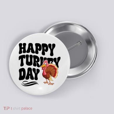 Happy Turkey Day Thanksgiving Holiday Button