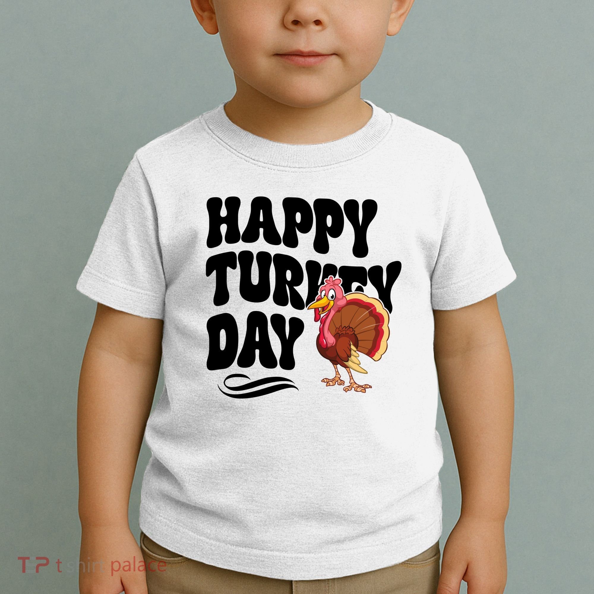 Happy Turkey Day Thanksgiving Holiday Toddler T-Shirt