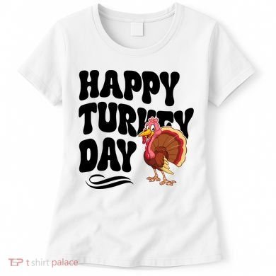 Happy Turkey Day Thanksgiving Holiday Women's T-Shirt