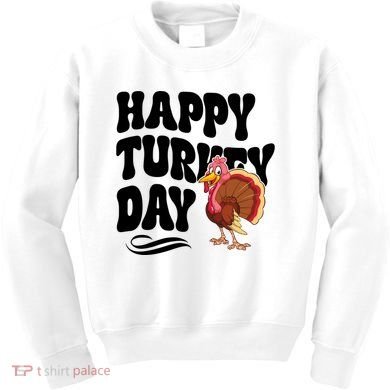 Happy Turkey Day Thanksgiving Holiday Kids Sweatshirt