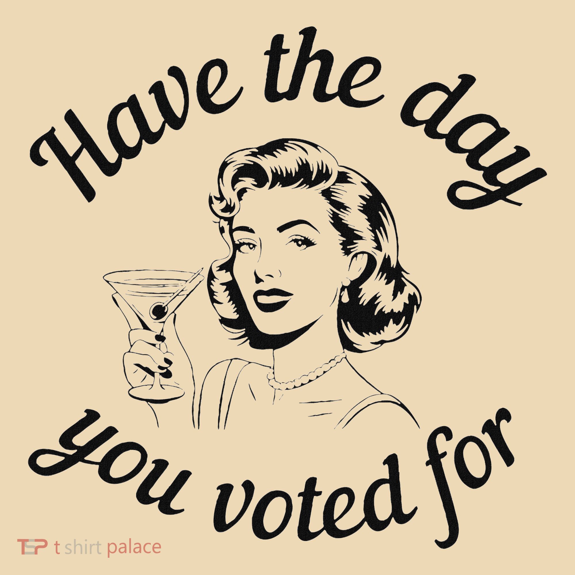 Have The Day You Voted For Wine Drinks Anti Trump Maga Tote Bag