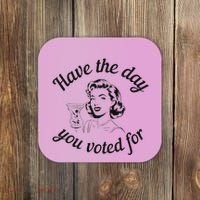 Have The Day You Voted For Wine Drinks Anti Trump Maga Coaster thumb 0