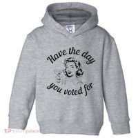 Have The Day You Voted For Wine Drinks Anti Trump Maga Toddler Hoodie thumb 0
