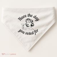 Have The Day You Voted For Wine Drinks Anti Trump Maga USA-Made Doggie Bandana thumb 0