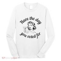 Have The Day You Voted For Wine Drinks Anti Trump Maga Long Sleeve Shirt thumb 0
