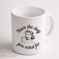 Have The Day You Voted For Wine Drinks Anti Trump Maga Coffee Mug thumb 1