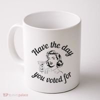 Have The Day You Voted For Wine Drinks Anti Trump Maga Coffee Mug thumb 0