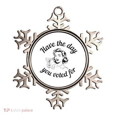 Have The Day You Voted For Wine Drinks Anti Trump Maga Ornament