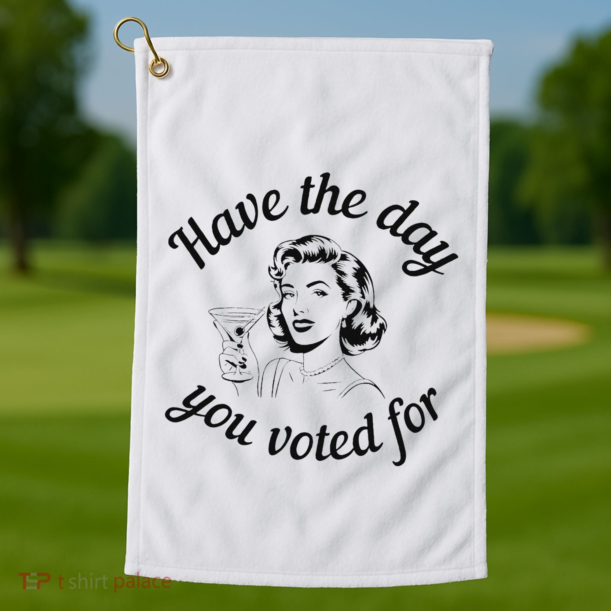 Have The Day You Voted For Wine Drinks Anti Trump Maga Golf Towel