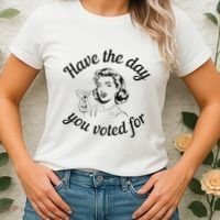Have The Day You Voted For Wine Drinks Anti Trump Maga Women's T-Shirt thumb 2