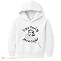 Have The Day You Voted For Wine Drinks Anti Trump Maga Kids Hoodie thumb 0