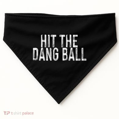 Hit The Dang Ball, Trendy Baseball, Funny Baseball USA-Made Doggie Bandana