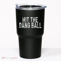 Hit The Dang Ball, Trendy Baseball, Funny Baseball Tumbler thumb 0